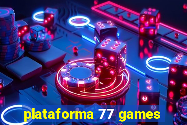 plataforma 77 games